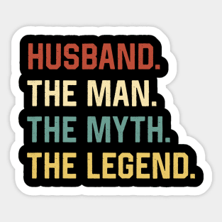 Fathers Day Shirt The Man Myth Legend Husband Papa Gift Sticker